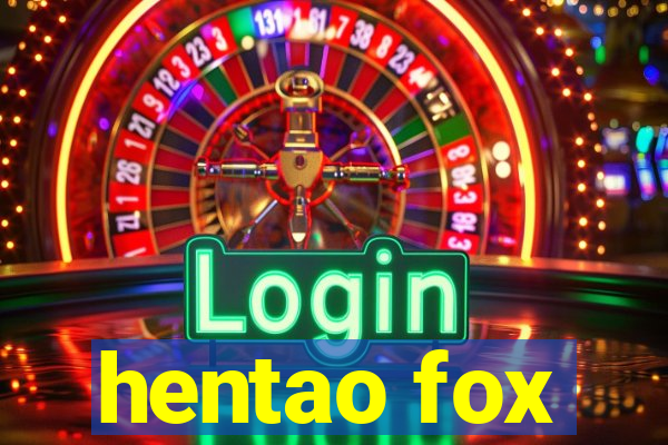 hentao fox