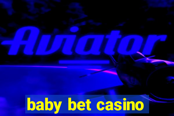 baby bet casino