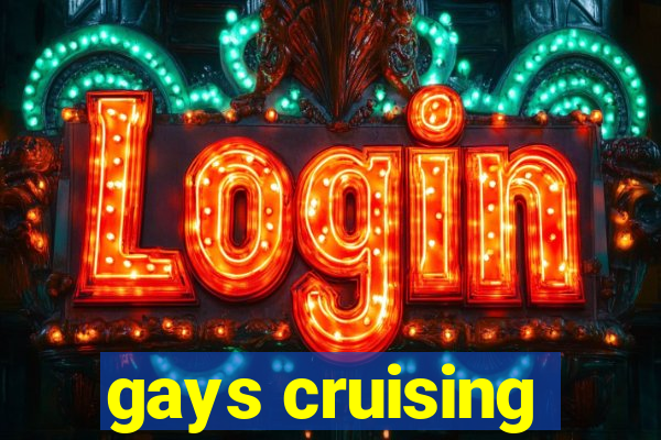 gays cruising