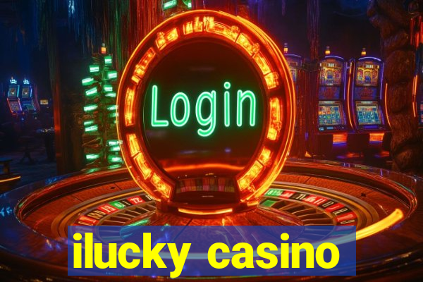 ilucky casino