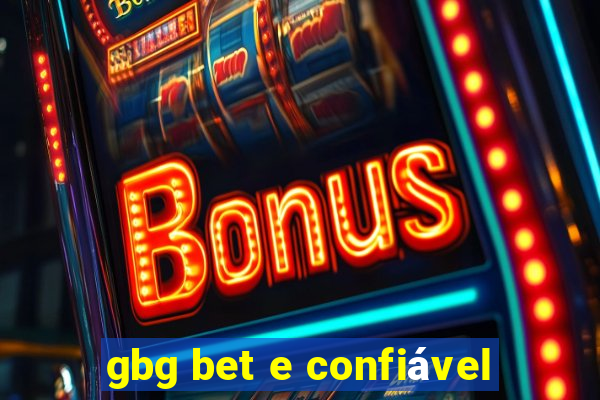 gbg bet e confiável