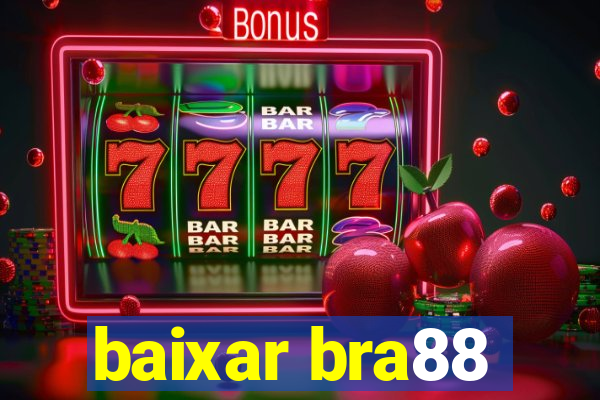 baixar bra88