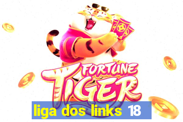 liga dos links 18