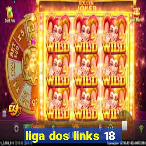 liga dos links 18