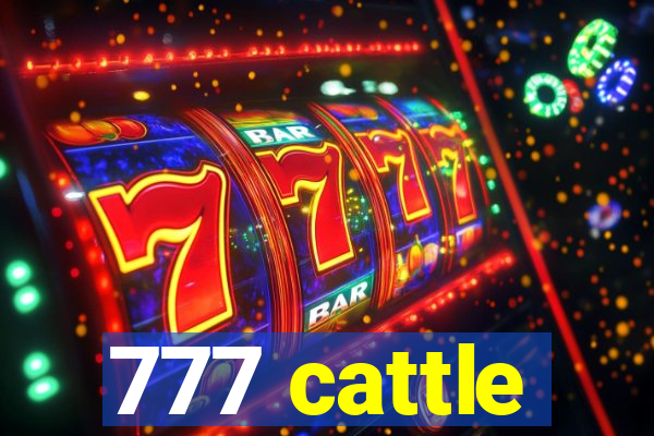 777 cattle