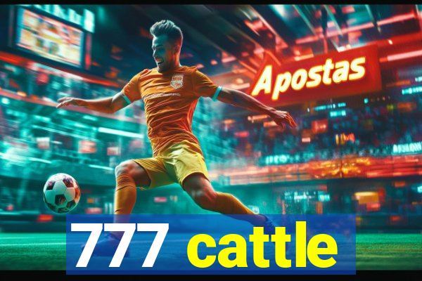 777 cattle