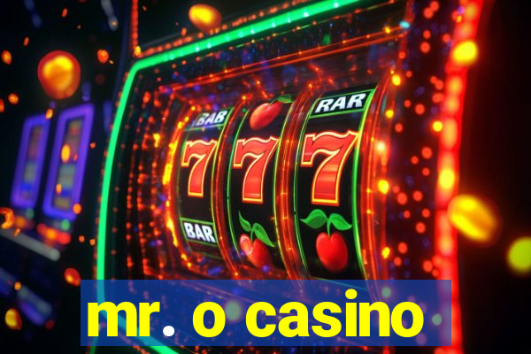 mr. o casino