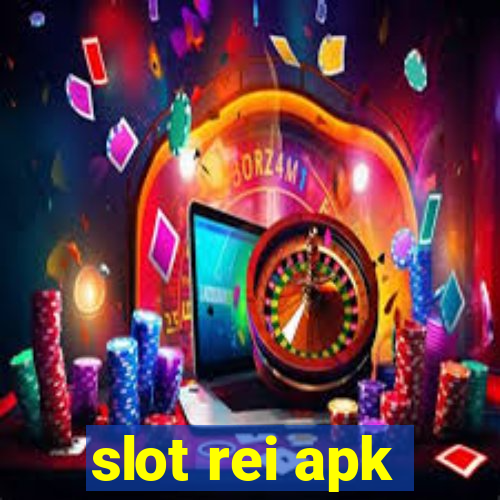 slot rei apk