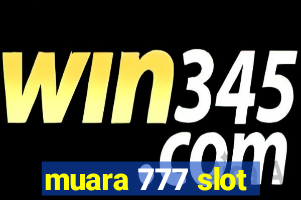 muara 777 slot