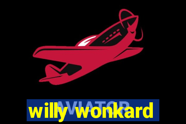 willy wonkard