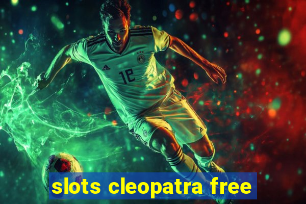 slots cleopatra free