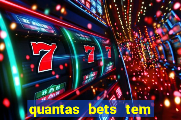 quantas bets tem no brasil