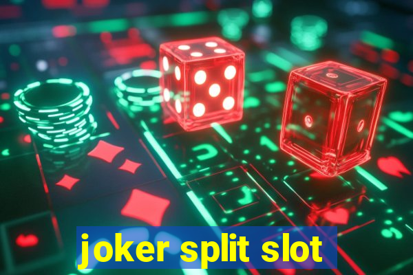 joker split slot