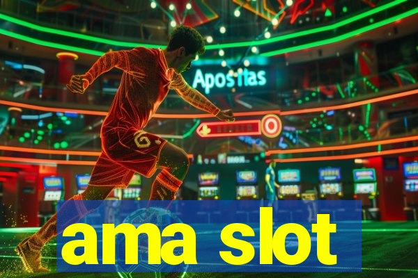 ama slot