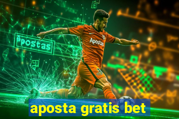 aposta gratis bet