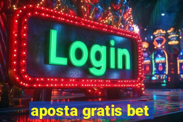 aposta gratis bet