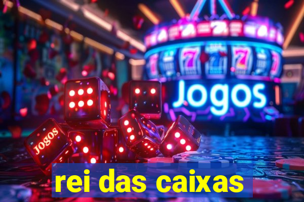 rei das caixas