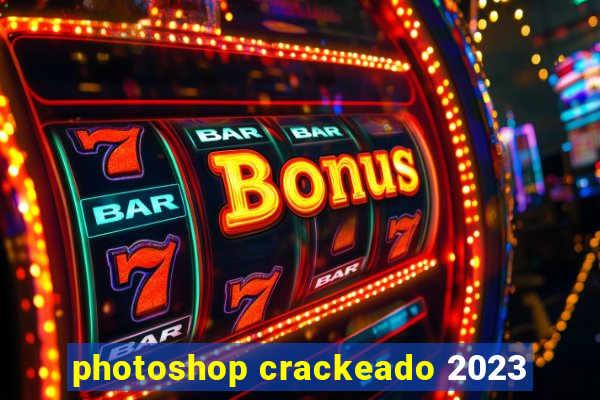 photoshop crackeado 2023