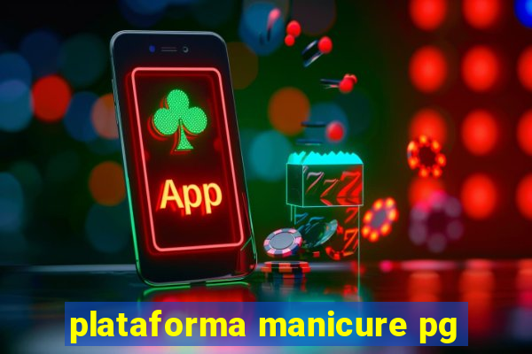 plataforma manicure pg