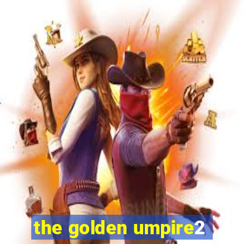 the golden umpire2