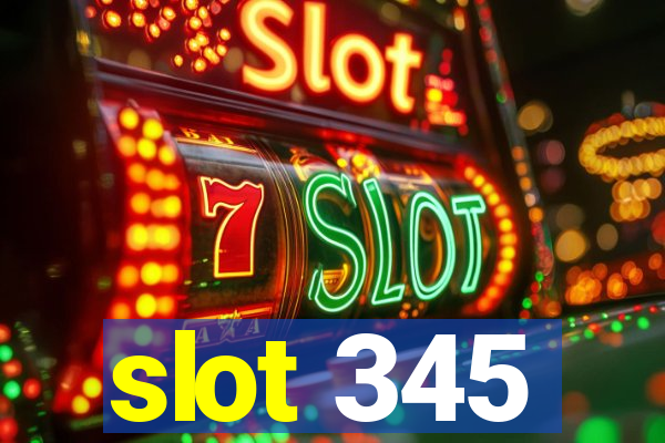 slot 345