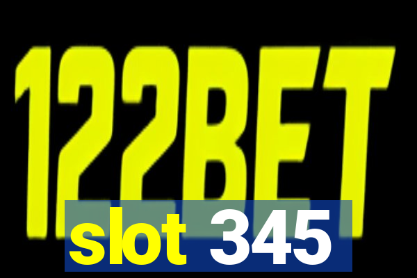 slot 345