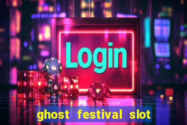 ghost festival slot free play