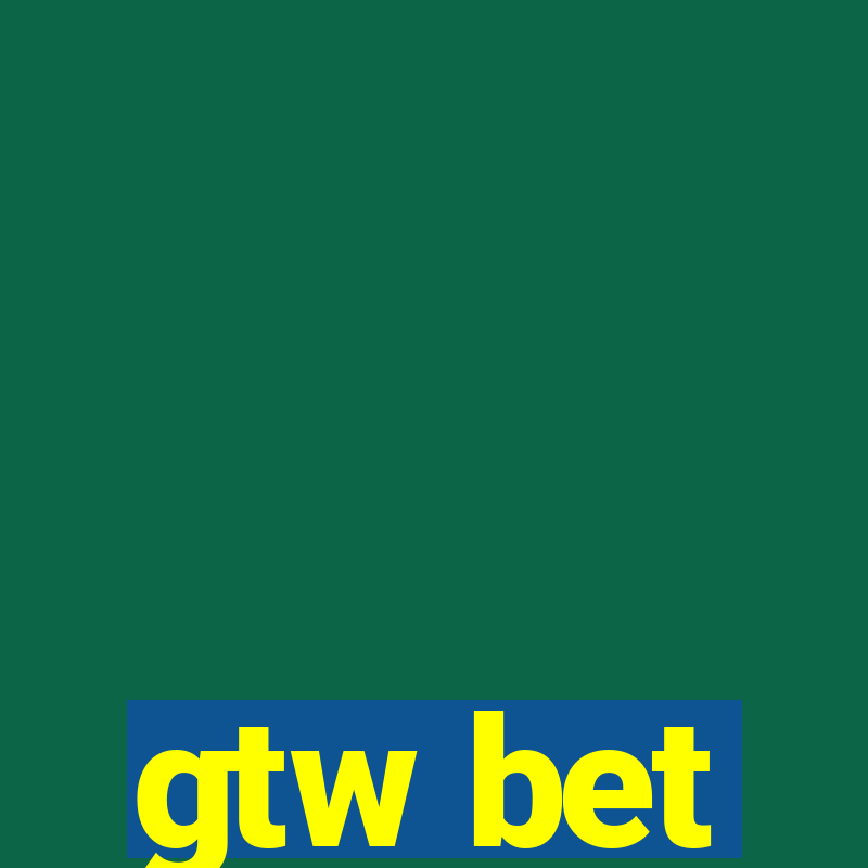 gtw bet