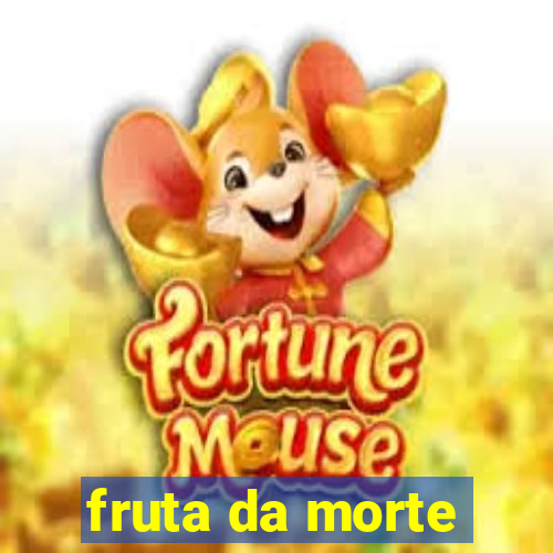 fruta da morte