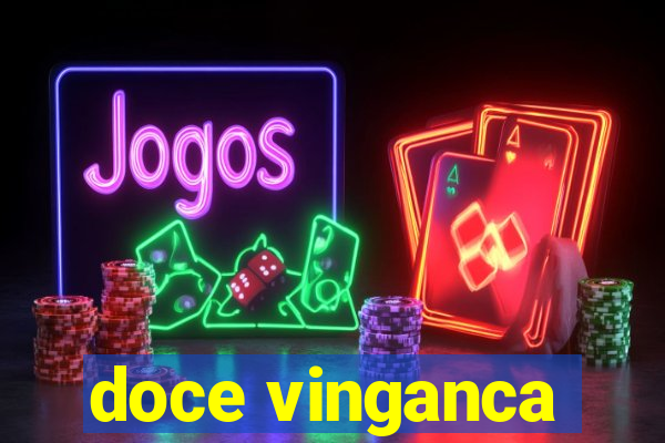 doce vinganca