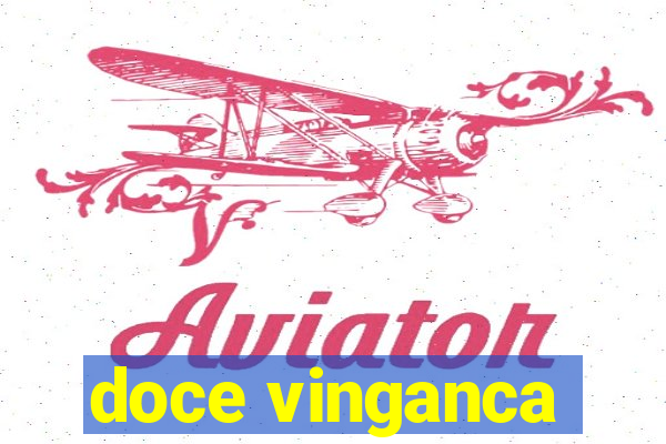 doce vinganca