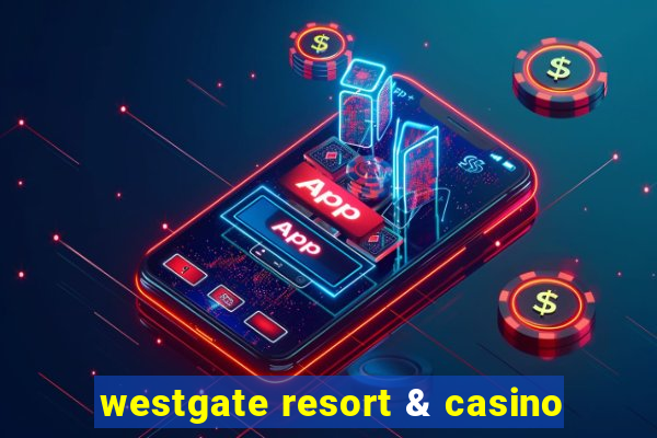 westgate resort & casino