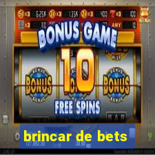 brincar de bets