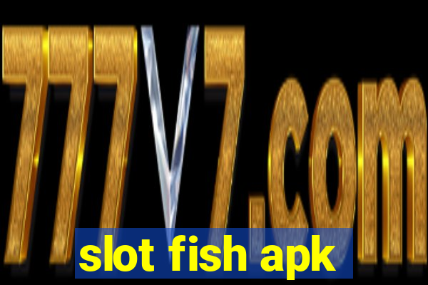 slot fish apk