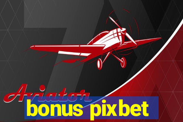 bonus pixbet