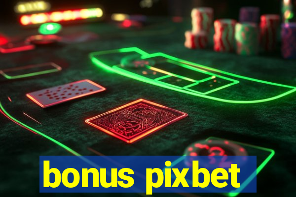 bonus pixbet