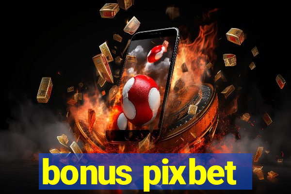 bonus pixbet