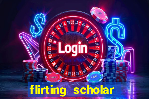 flirting scholar slot demo