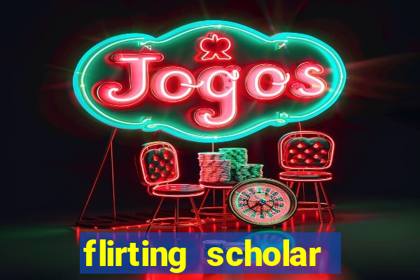 flirting scholar slot demo