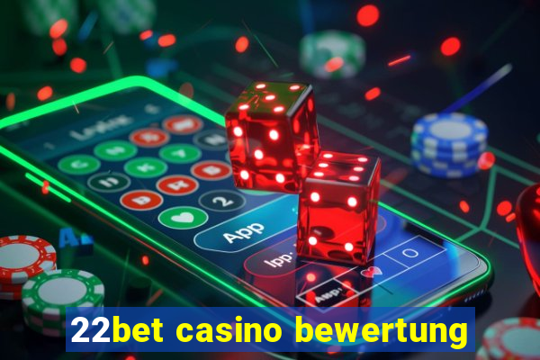 22bet casino bewertung