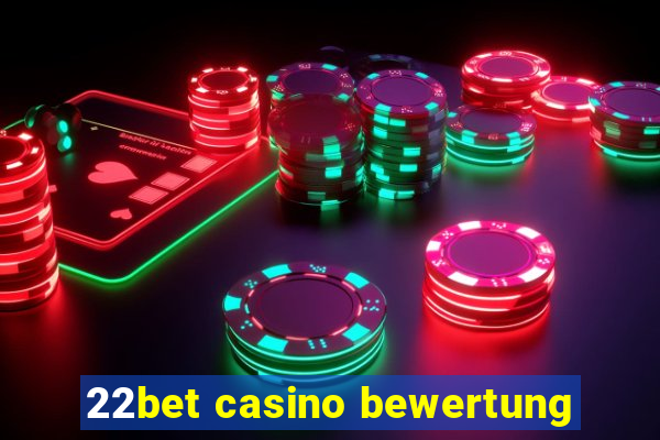 22bet casino bewertung