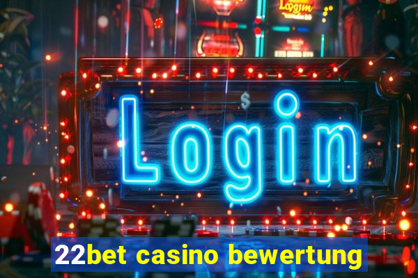 22bet casino bewertung