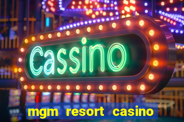 mgm resort casino las vegas