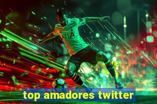 top amadores twitter