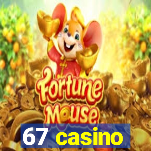 67 casino