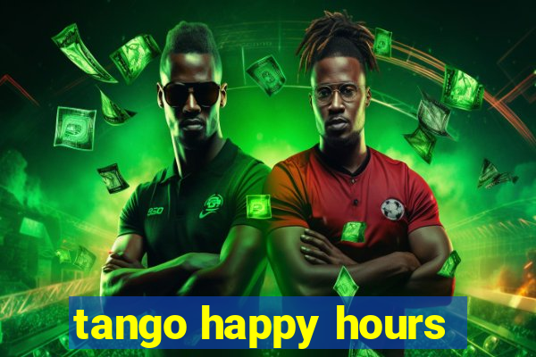 tango happy hours