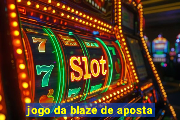 jogo da blaze de aposta