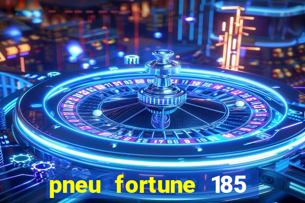 pneu fortune 185 70 r14