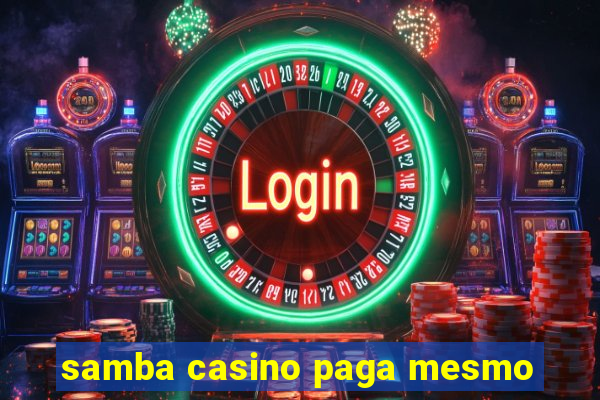 samba casino paga mesmo