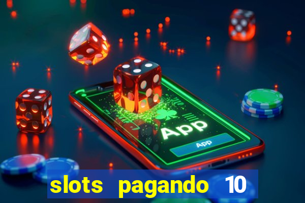 slots pagando 10 no cadastro facebook